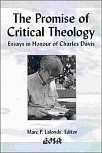 The Promise of Critical Theology: Essays in Honour of Charles Davis (Paperback)