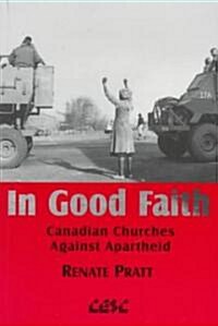 In Good Faith: Canadian Churches Against Apartheid (Paperback)