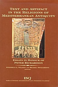 Text and Artifact in the Religions of Mediterranean Antiquity: Essays in Honour of Peter Richardson (Hardcover)