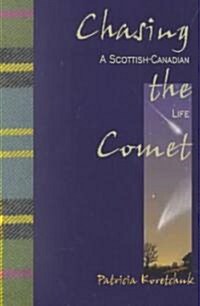 Chasing the Comet: A Scottish-Canadian Life (Paperback)
