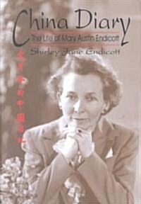 China Diary: The Life of Mary Austin Endicott (Paperback)