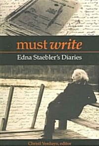 Must Write: Edna Staeblers Diaries (Paperback)