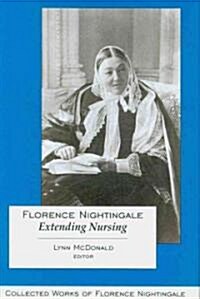 Florence Nightingale: Extending Nursing (Hardcover)