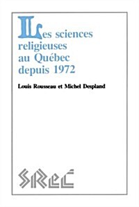 Les Sciences Religieuses Au Qu?ec Depuis 1972 (Paperback)