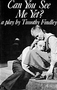 Can You See Me Yet?: A Play by Timothy Findley (Paperback, 2)