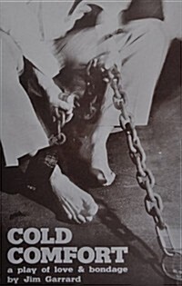 Cold Comfort: A Play of Love & Bondage (Paperback)