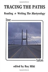 Tracing the Paths: Reading = Writing the Martyrology (Paperback)