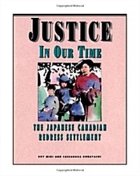 Justice in Our Time: The Japanese Canadian Redress Settlement (Hardcover)