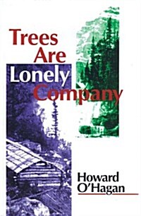 Trees Are Lonely Company (Paperback)