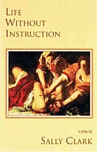 Life Without Instruction (Paperback)
