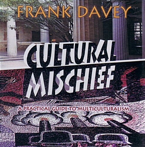 Cultural Mischief: A Practical Guide to Multiculturalism (Paperback)