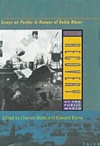 The Recovery of the Public World: Essays on Poetics in Honour of Robin Blaser (Paperback)
