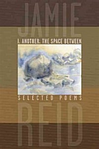 I. Another, the Space Between: Selected Poems (Paperback)