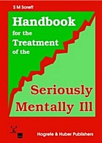 Handbook for the Treatment of the Seriously Mentally Ill (Hardcover)