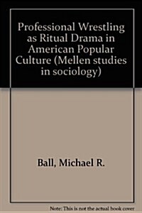 Professional Wrestling As Ritual Drama in American Popular Culture (Hardcover)