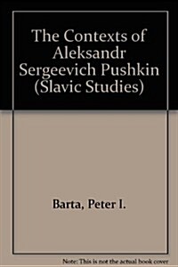 The Contexts of Aleksandr Sergeevich Pushkin (Hardcover)