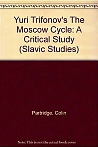 Yuri Trifonovs the Moscow Cycle (Hardcover)