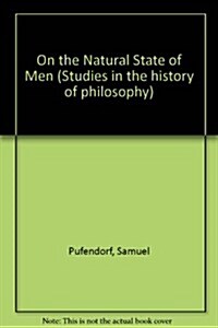 Samuel Pufendorfs on the Natural State of Men (Hardcover)
