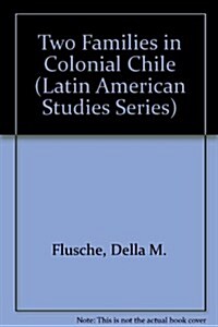 Two Families in Colonial Chile (Hardcover)