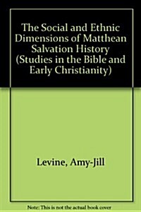 The Social and Ethnic Dimensions of Matthean Social History (Hardcover)