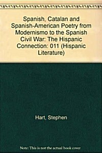 Spanish, Catalan, and Spanish-American Poetry from Modernismo to the Spanish Civil War (Hardcover)