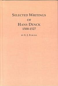 Selected Writings of Hans Denck, 1500-1527 (Hardcover)