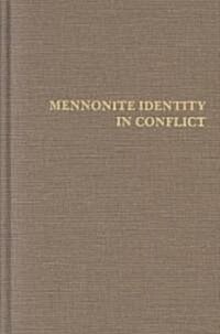 Mennonite Identity in Conflict (Hardcover)