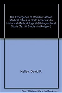 Emergence of Roman Catholic Medical Ethics in North America (Hardcover)