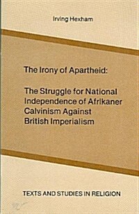 Irony of Apartheid (Hardcover)