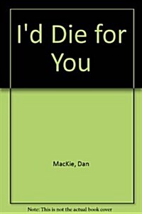 Id Die for You (Paperback)