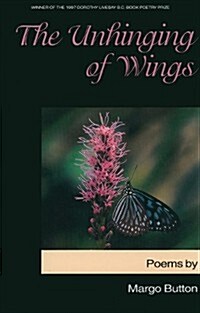 The Unhinging of Wings (Paperback)