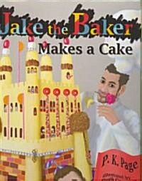 Jake the Baker Makes a Cake (Hardcover)