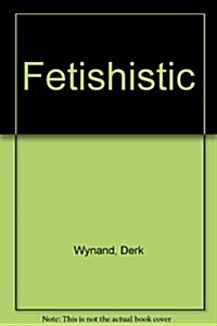 Fetishistic (Paperback)