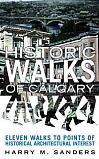 Historic Walks of Calgary (Paperback)