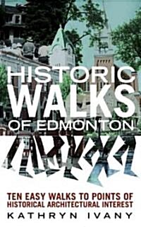 Historic Walks of Edmonton (Paperback)