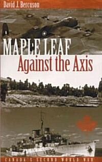 Maple Leaf Against The Axis (Paperback)