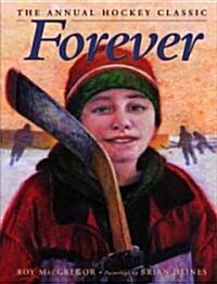 Forever: The Annual Hockey Classic (Hardcover)