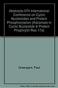 Abstracts-5Th International Conference on Cyclic Nucleotides and Protein Phosphorylation (Hardcover)