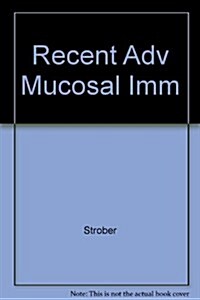 Recent Advances in Mucosal Immunity (Hardcover)