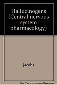 Hallucinogens, Neurochemical, Behavioral, and Clinical Perspectives (Hardcover)