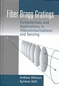 [중고] Fiber Bragg Gratings: Fundamentals and Applications in Telecommunications and Sensing (Hardcover)