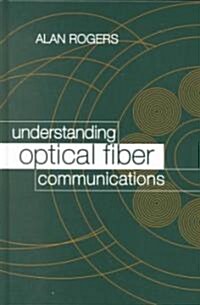 Understanding Optical Fiber Communications (Hardcover)