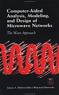 Computer-Aided Analysis, Modeling, and Design of Microwave Networks [With CDROM] (Hardcover)