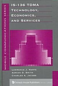 IS-136 TDMA Technology, Economics and Services (Hardcover)
