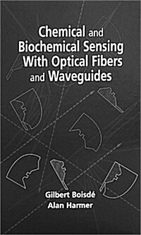 Chemical and Biochemical Sensing with Optical Fibers and Waveguides (Hardcover)