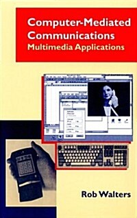 Computer-mediated Communications : Multimedia Applications (Hardcover)