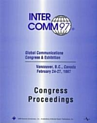 Inter Comm 97 Global Communications Congress and Exhibition (Paperback)