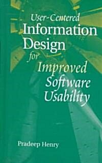 User Centered Information Design for Improved Software Usability (Hardcover)