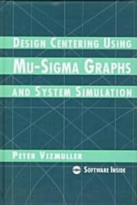 Design Centering Using Mu-SIGMA Graphics and System Simulation [With CD-ROM] (Hardcover)