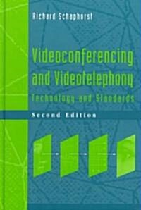 Videoconferencing and Videotelephony Technology and Standards (Hardcover, 2)